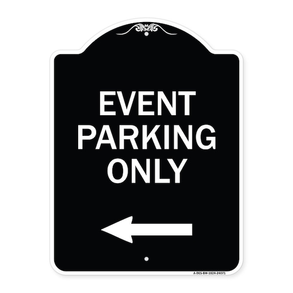 Signmission Event Parking Only With Left Arrow Heavy-Gauge Aluminum Architectural Sign, 24" x 18", BW-1824-24071 A-DES-BW-1824-24071 - main